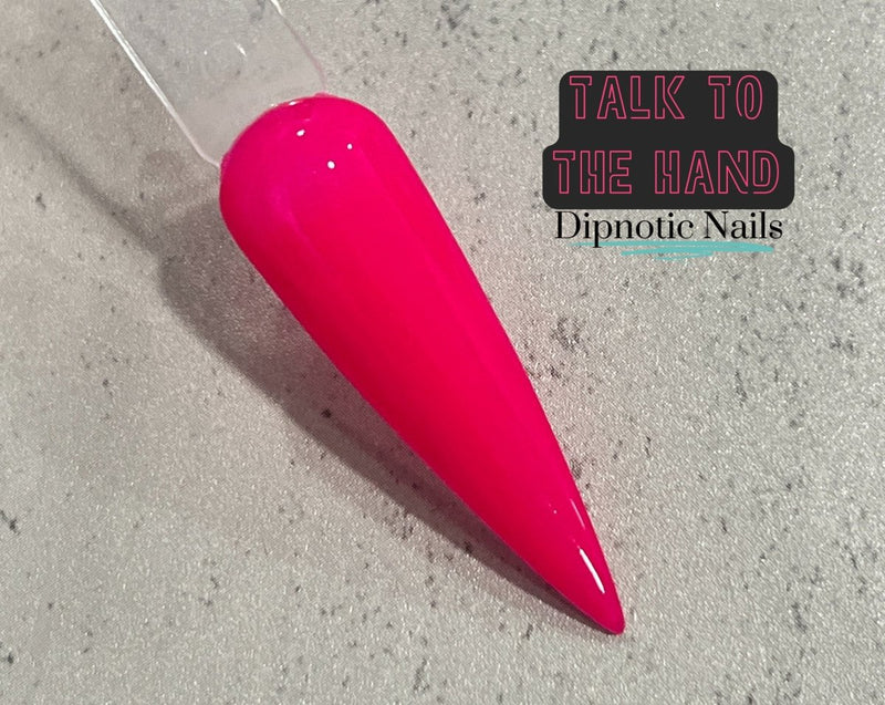 Photo shows swatch of Dipnotic Nails Talk to the Hand Neon Pink Nail Dip Powder The Nineties Collection